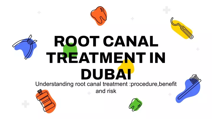 PPT ROOT CANAL TREATMENT IN DUBAI 1 PowerPoint Presentation Free