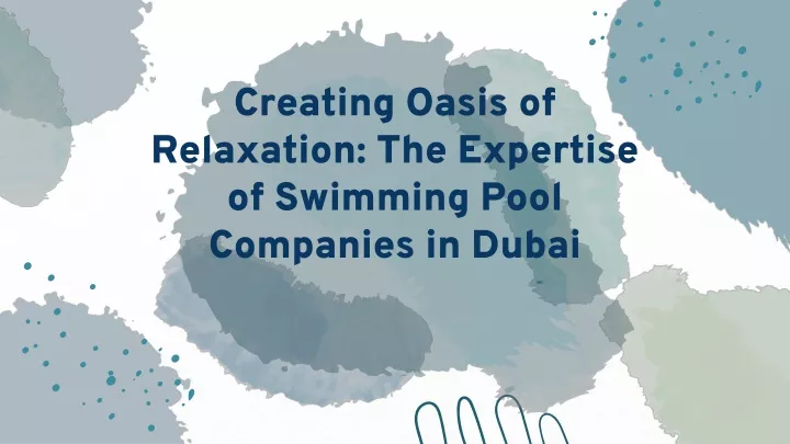 Ppt Creating Oasis Of Relaxation The Expertise Of Swimming Pool