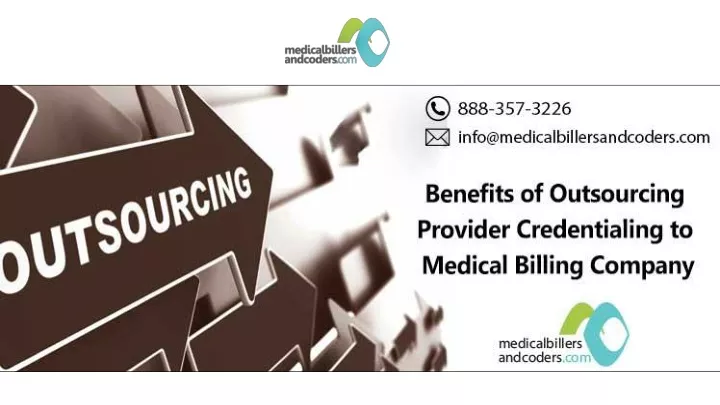 PPT Benefits Of Outsourcing Provider Credentialing To Medical Billing