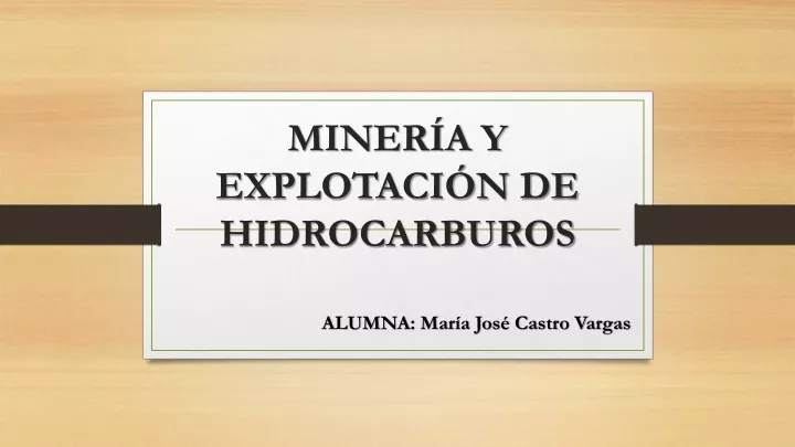 Ppt Miner A Y Explotaci N De Hidrocarburos Powerpoint Presentation