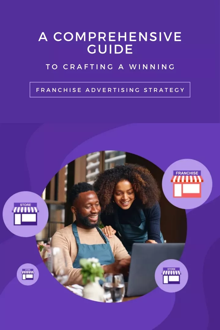 PPT A Comprehensive Guide To Crafting A Winning Franchise Advertising