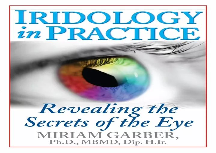 Ppt Pdf Read Online Iridology In Practice Revealing The Secrets O