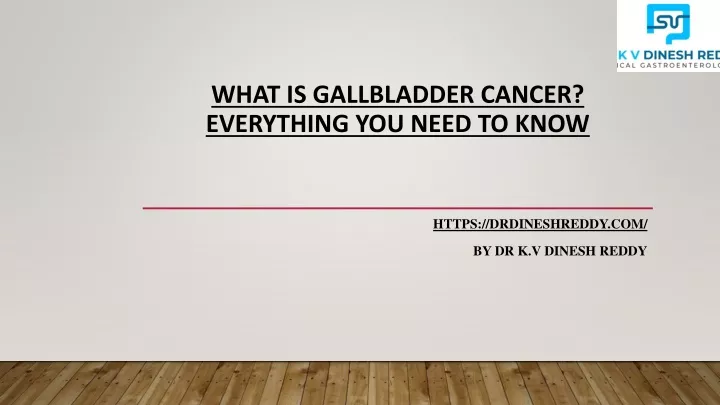 Ppt What Is Gallbladder Cancer Everything You Need To Know Powerpoint