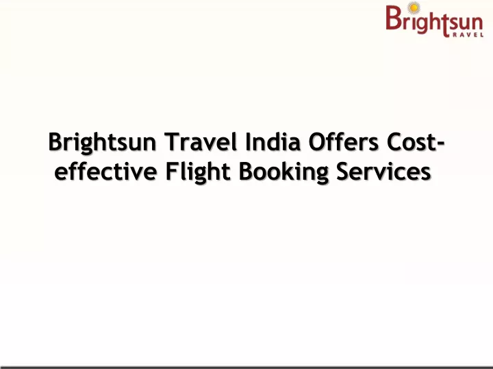 PPT Brightsun Travel India Offers Cost Effective Flight Booking