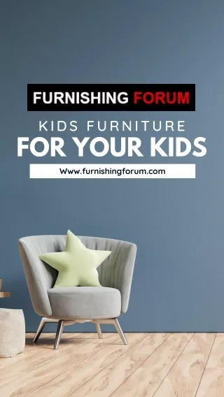 "Furniture designed with kids in mind: Safe, durable, and playful."