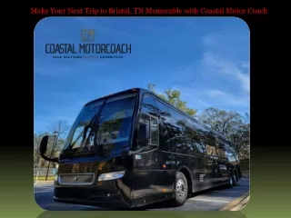 Make Your Next Trip to Bristol, TN Memorable with Coastal Motor Coach