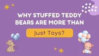 Why Stuffed Teddy Bears Are More Than Just Toys?