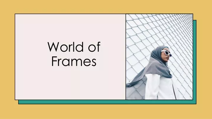 world of frames