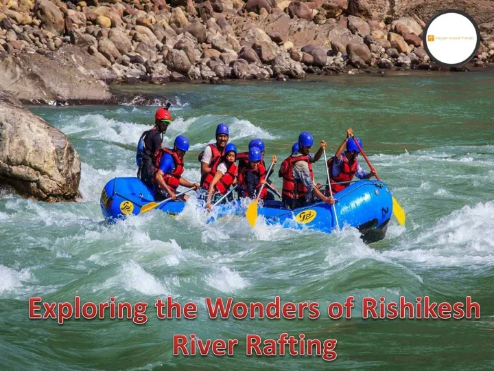 exploring the wonders of rishikesh river rafting