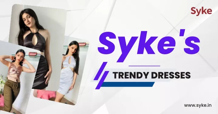 syke s trendy dresses