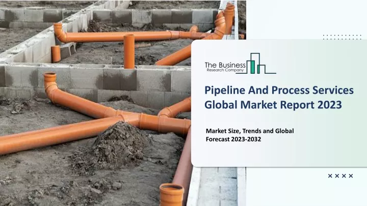 pipeline and process services global market
