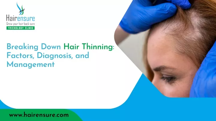 breaking down hair thinning factors diagnosis