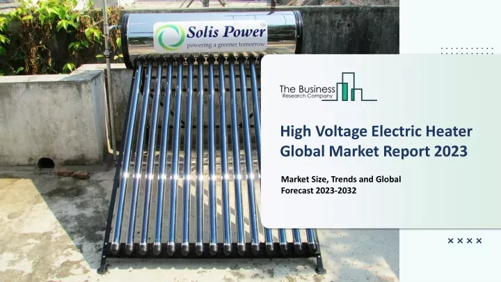 high voltage electric heater global market report