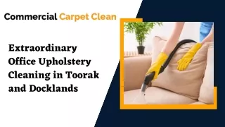 Extraordinary Office Upholstery Cleaning in Toorak and Docklands
