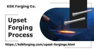 Learn The Basics Of Upset Forging Processes - KDK Forging Co.