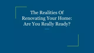 the realities of renovating your home