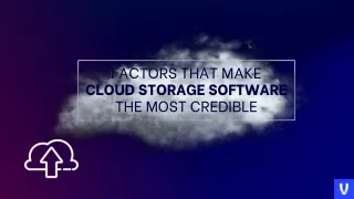 Factors that make cloud storage software the most credible