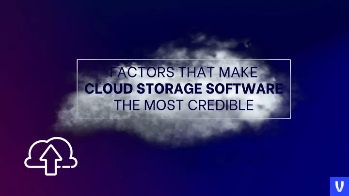 factors that make cloud storage software the most