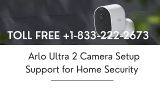 Arlo Ultra 2 Camera Setup Support | Toll Free number  1-833-222-2673