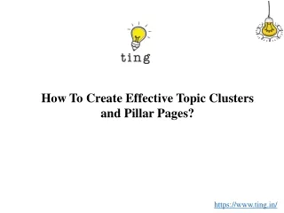 How To Create Effective Topic Clusters and Pillar Pages