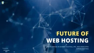 The Future of Web Hosting Latest Trends in Shared Hosting, VPS, and Dedicated Server Hosting