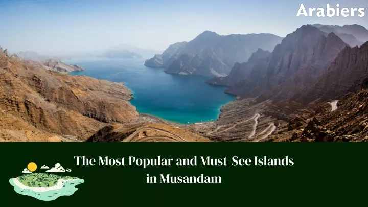 the most popular and must see islands in musandam