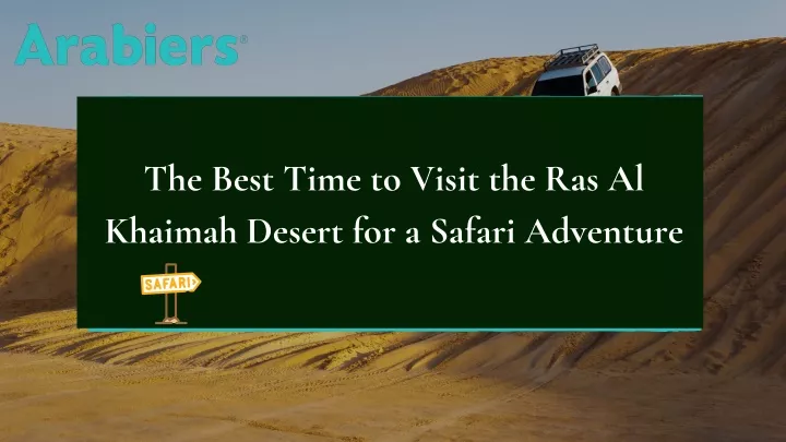 the best time to visit the ras al khaimah desert