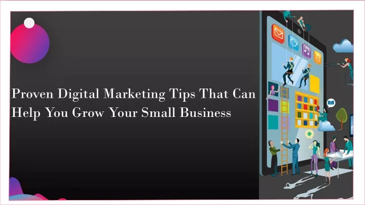 proven digital marketing tips that can help you grow your small business