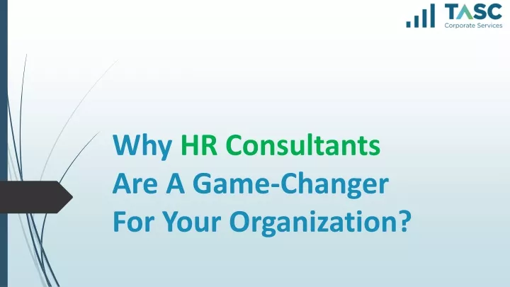 why hr consultants are a game changer f or your organization