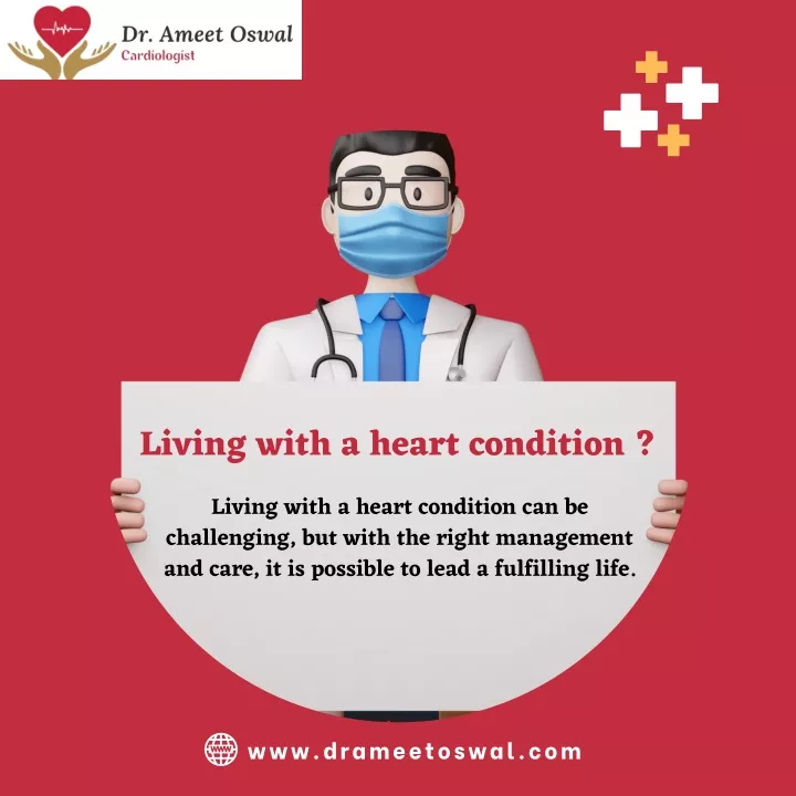 living with a heart condition living with a heart