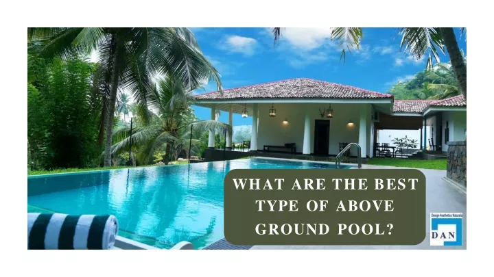 w h a t a r e t h e b e s t type of above ground pool