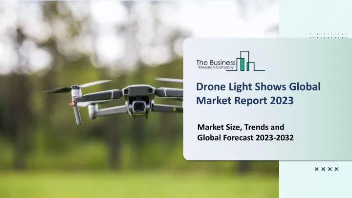 drone light shows global market report 2023