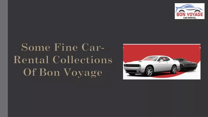 some fine car rental collections of bon voyage