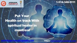 Get Better Spiritual Healer Guidance By by Spiritual Healer In Montreal