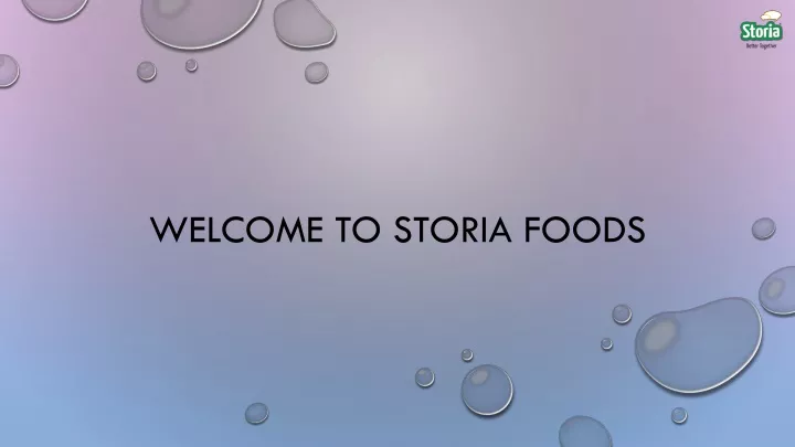 welcome to storia foods