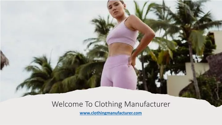 welcome to clothing manufacturer