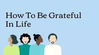 How To Be Grateful In Life