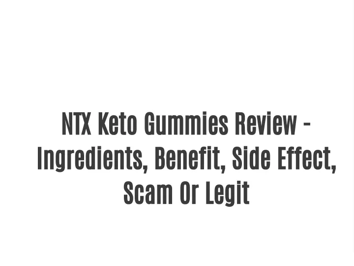 ntx keto gummies review ingredients benefit side