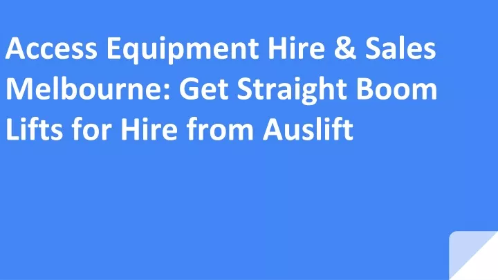 access equipment hire sales melbourne get straight boom lifts for hire from auslift