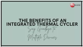 The Benefits of an Integrated Thermal Cycler