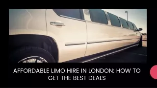 Affordable Limo Hire In London How To Get The Best Deals