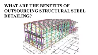 WHAT ARE THE BENEFITS OF OUTSOURCING STRUCTURAL STEEL DETAILING_