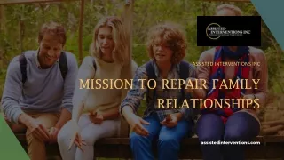 Assisted Interventions INC - Mission to Repair Family Relationships