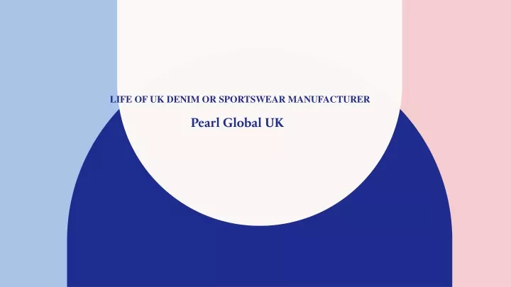 life of uk denim or sportswear manufacturer