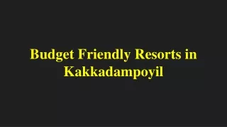 budget friendly resorts in kakkadampoyil