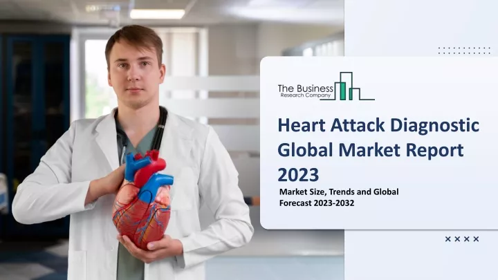 heart attack diagnostic global market report 2023