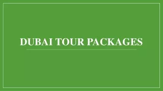 Enjoy your vacation in Dubai - Dubai tour packages