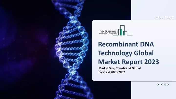 recombinant dna technology global market report
