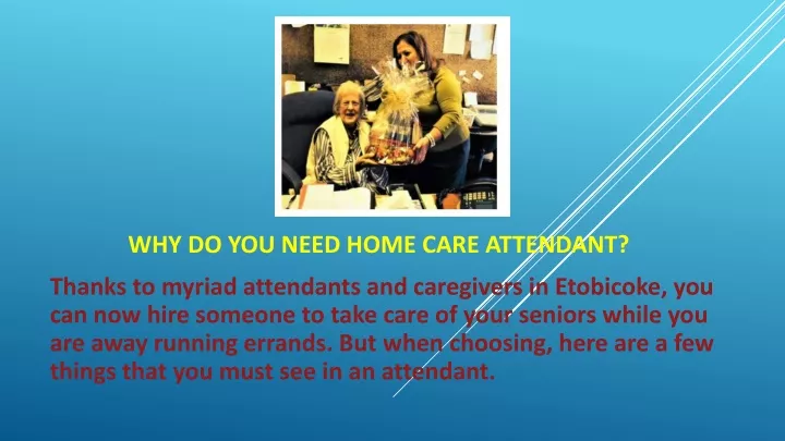 why do you need home care attendant