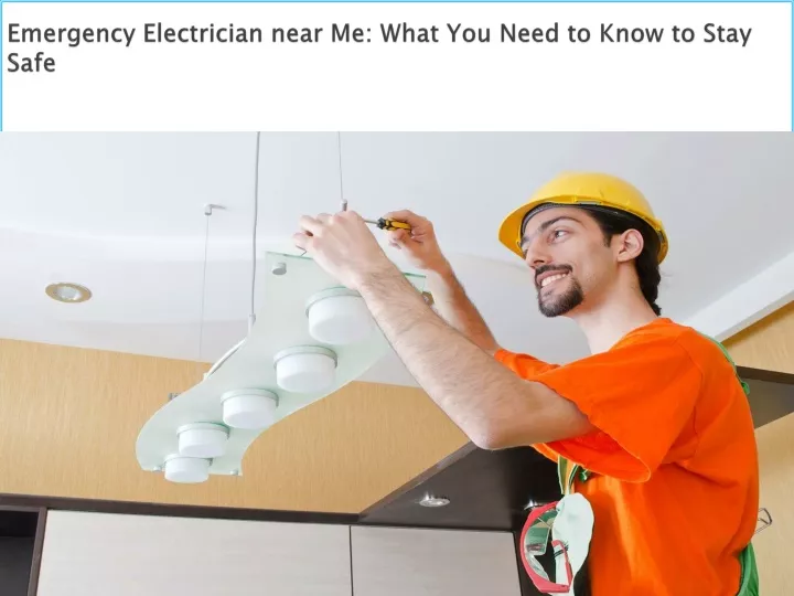 emergency electrician near me what you need to know to stay safe